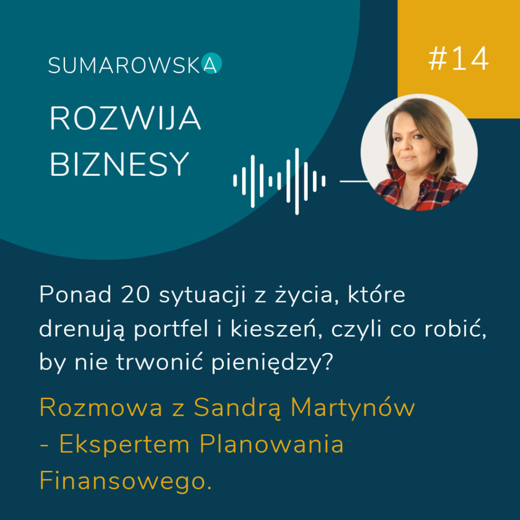 #14 - Ponad 20 sytuacji z życia, które drenują budżet domowy i firmowy Sandra Martynów