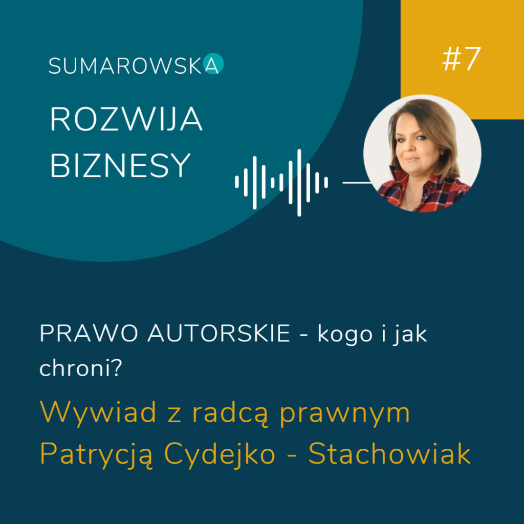 #7 - prawo autorskie - wywiad z Patrycją Cydejko - Stachowiak